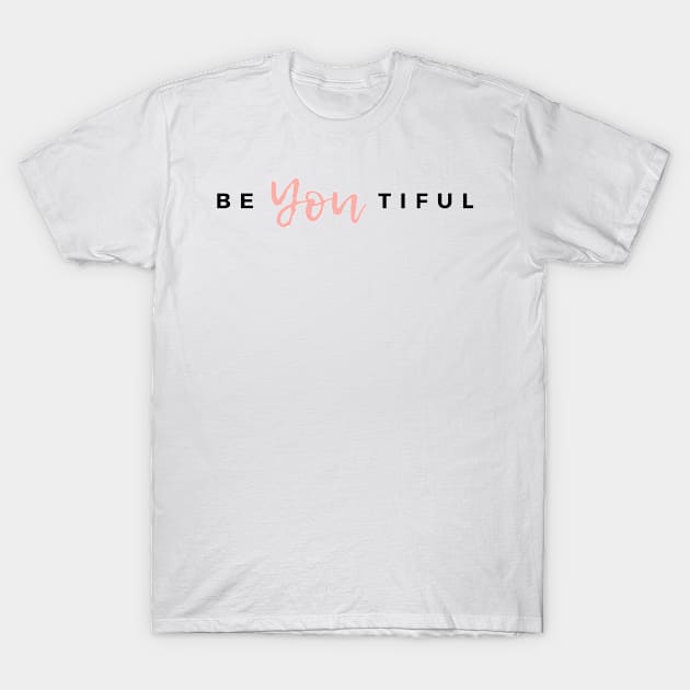 BeYoutiful T-Shirt by Simple Ever